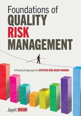 Foundations of Quality Risk Management: A Practical Approach to Effective Risk-Based Thinking - Paperback | Diverse Reads