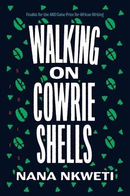 Walking on Cowrie Shells: Stories - Paperback |  Diverse Reads
