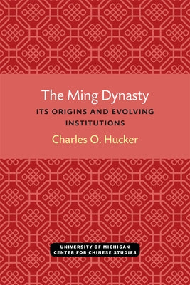 The Ming Dynasty: Its Origins and Evolving Institutions - Paperback | Diverse Reads