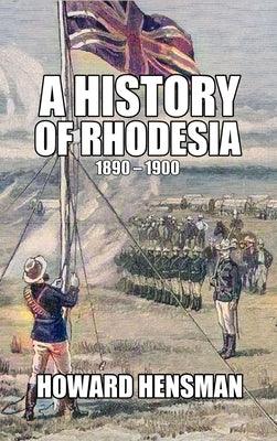 A History of Rhodesia 1890-1900 - Hardcover | Diverse Reads