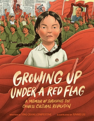 Growing Up Under a Red Flag: A Memoir of Surviving the Chinese Cultural Revolution - Hardcover | Diverse Reads