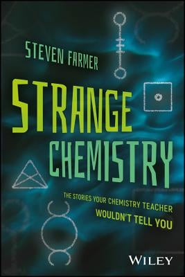 Strange Chemistry: The Stories Your Chemistry Teacher Wouldn't Tell You / Edition 1 - Paperback | Diverse Reads