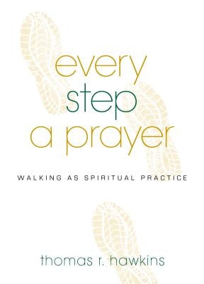Every Step a Prayer: Walking as Spiritual Practice - Paperback | Diverse Reads
