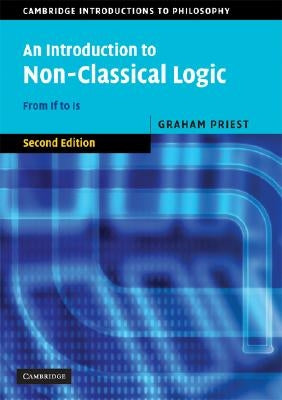 An Introduction to Non-Classical Logic: From If to Is / Edition 2 - Paperback | Diverse Reads