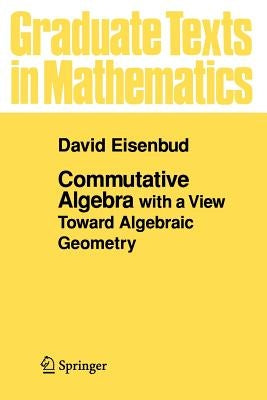 Commutative Algebra: with a View Toward Algebraic Geometry / Edition 1 - Paperback | Diverse Reads