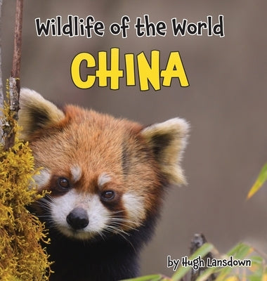 Wildlife of the World: China - Hardcover | Diverse Reads