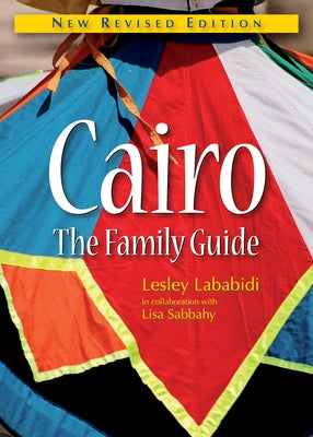Cairo: The Family Guide - New Revised Edition - Paperback | Diverse Reads