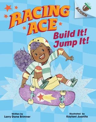 Build It! Jump It!: An Acorn Book (Racing Ace #2) - Hardcover |  Diverse Reads