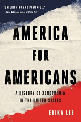 America for Americans: A History of Xenophobia in the United States - Paperback | Diverse Reads
