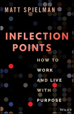 Inflection Points: How to Work and Live with Purpose - Hardcover | Diverse Reads