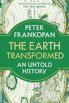 The Earth Transformed: An Untold History - Hardcover | Diverse Reads