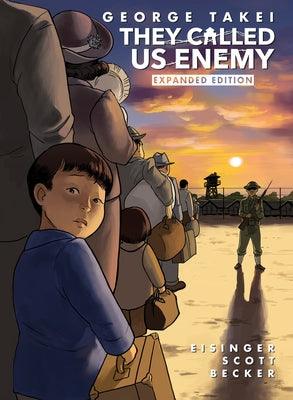 They Called Us Enemy: Expanded Edition - Hardcover | Diverse Reads