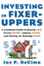 Investing in Fixer-Uppers: A Complete Guide to Buying Low, Fixing Smart, Adding Value, and Selling (or Renting) High - Paperback | Diverse Reads