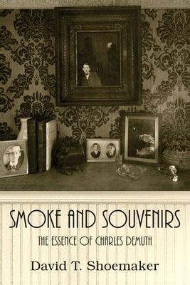 Smoke and Souvenirs: The Essence of Charles Demuth - Paperback | Diverse Reads