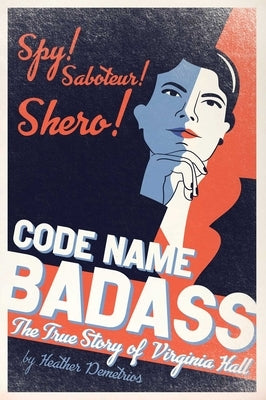 Code Name Badass: The True Story of Virginia Hall - Paperback | Diverse Reads