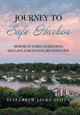 Journey to Safe Harbor: Memoir of Three Generations Self Love, Forgiveness, Reconnection - Hardcover | Diverse Reads