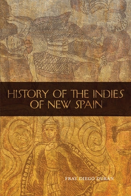 History of the Indies of New Spain - Paperback | Diverse Reads