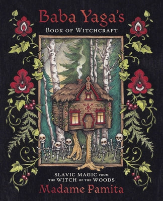 Baba Yaga's Book of Witchcraft: Slavic Magic from the Witch of the Woods - Paperback | Diverse Reads