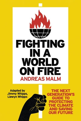 Fighting in a World on Fire: The Next Generation's Guide to Protecting the Climate and Saving Our Future - Paperback | Diverse Reads