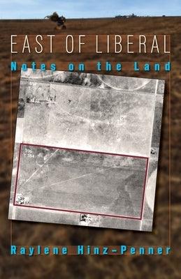 East of Liberal: Notes on the Land - Paperback | Diverse Reads