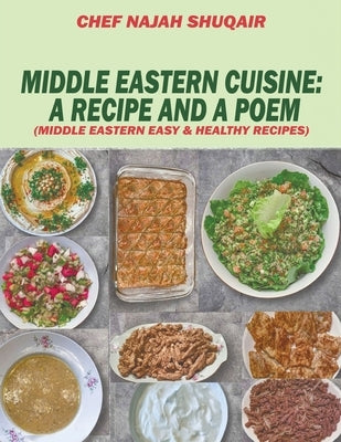 Middle Eastern Cuisine: A Collection of Recipes Cooked and Served in Lebanon, Jordan, Syria, and Turkey - Paperback | Diverse Reads