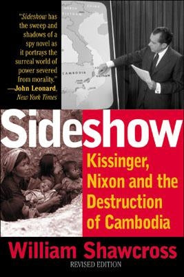 Sideshow: Kissinger, Nixon and the Destruction of Cambodia - Paperback | Diverse Reads