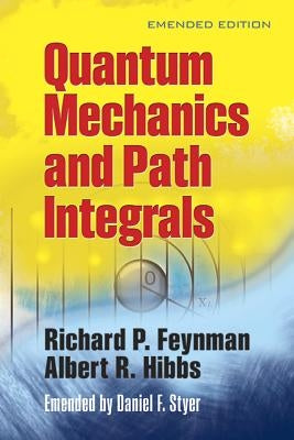 Quantum Mechanics and Path Integrals: Emended Edition - Paperback | Diverse Reads