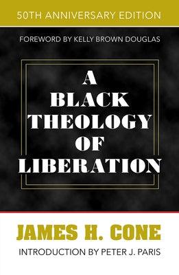 A Black Theology of Liberation: 50th Anniversary Edition - Paperback |  Diverse Reads