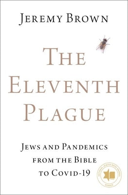 The Eleventh Plague: Jews and Pandemics from the Bible to Covid-19 - Hardcover | Diverse Reads