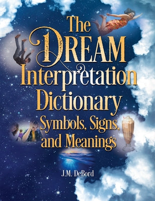 The Dream Interpretation Dictionary: Symbols, Signs, and Meanings - Paperback | Diverse Reads