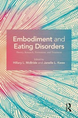 Embodiment and Eating Disorders: Theory, Research, Prevention and Treatment / Edition 1 - Paperback | Diverse Reads
