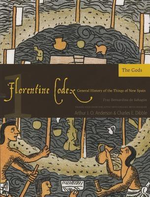 Florentine Codex: Book 1: Book 1: The Gods Volume 1 - Paperback