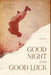 Good Night and Good Luck - Hardcover | Diverse Reads