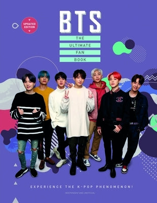 Bts: The Ultimate Fan Book (2022 Edition): Experience the K-Pop Phenomenon! - Hardcover | Diverse Reads