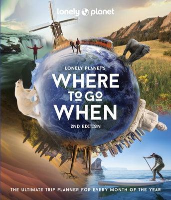 Lonely Planet Where to Go When 2 - Hardcover | Diverse Reads