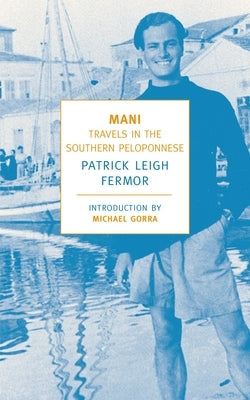 Mani: Travels in the Southern Peloponnese - Paperback | Diverse Reads