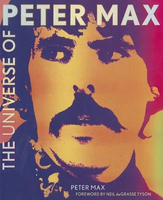 The Universe of Peter Max - Hardcover | Diverse Reads