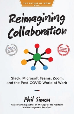 Reimagining Collaboration: Slack, Microsoft Teams, Zoom, and the Post-COVID World of Work - Paperback | Diverse Reads