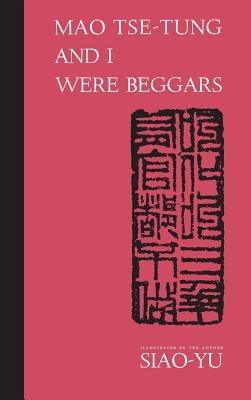 Mao Tse-Tung & I Were Beggars - Hardcover | Diverse Reads