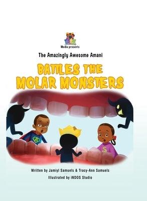 The Amazingly Awesome Amani Battles the Molar Monsters (BCBW edition) - Hardcover | Diverse Reads