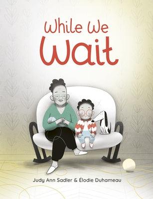 While We Wait - Hardcover |  Diverse Reads