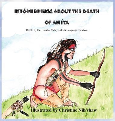 Ikto'mi Brings About the Death of an Iya - Hardcover | Diverse Reads