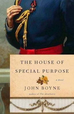 The House of Special Purpose: A Novel by the Author of The Heart's Invisible Furies - Paperback | Diverse Reads