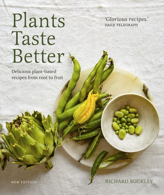 Plants Taste Better: Delicious Plant-Based Recipes from Root to Fruit - Hardcover | Diverse Reads