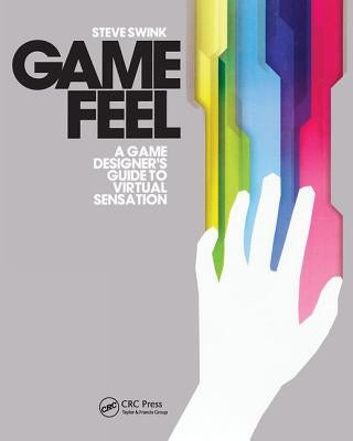 Game Feel: A Game Designer's Guide to Virtual Sensation / Edition 1 - Paperback | Diverse Reads