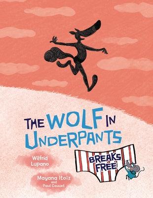 The Wolf in Underpants Breaks Free - Paperback | Diverse Reads