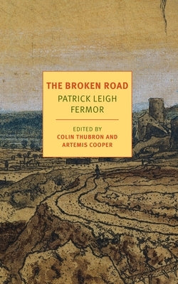 The Broken Road: From the Iron Gates to Mount Athos - Paperback | Diverse Reads