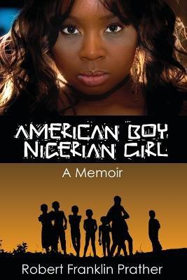 American Boy, Nigerian Girl: A Memoir - Paperback | Diverse Reads