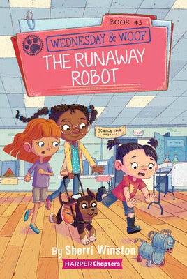 Wednesday and Woof #3: The Runaway Robot - Hardcover |  Diverse Reads