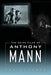 The Crime Films of Anthony Mann - Paperback | Diverse Reads